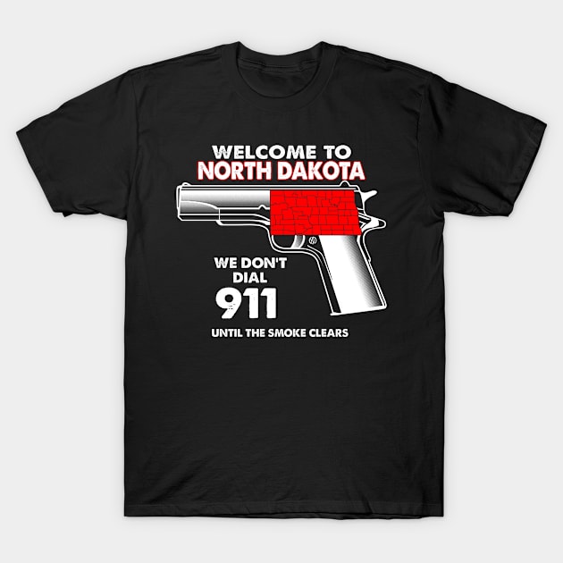 Welcome To North Dakota 2 2nd Amendment Funny Gun Lover Owner T-Shirt by bestsellingshirts